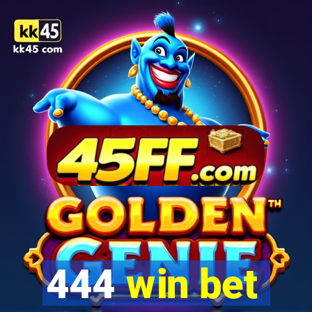 444 win bet